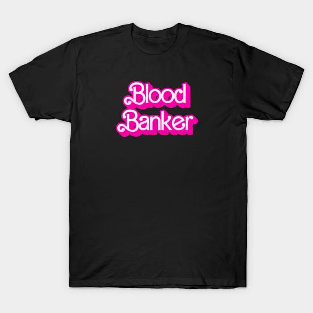 Blood Banker T-Shirt by MicroMaker